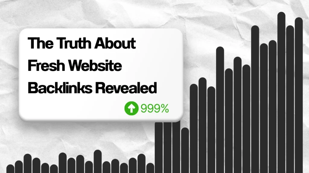 The Truth About Fresh Website Backlinks Revealed