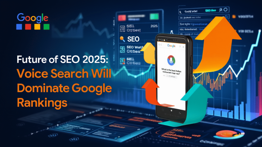 Future of SEO 2025: Voice Search Trends & Google Ranking